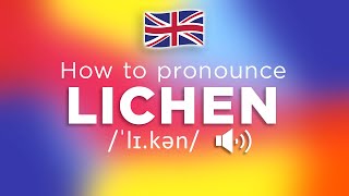 How To Pronounce Lichen 100 CORRECTLY [upl. by Avalsorim]