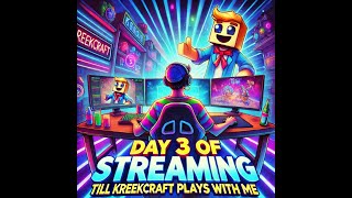 DAY 3 of streaming till Kreekcraft plays with me Playing roblox with viewers [upl. by Tireb]