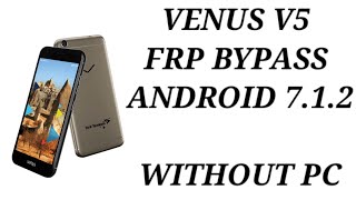 Venus v5 plus 712 frp bypass android 712  venus v5 google account bypass done WITHOUT PC [upl. by Retse]