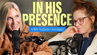 Practicing the Presence with Steffany Gretzinger [upl. by Elleda]