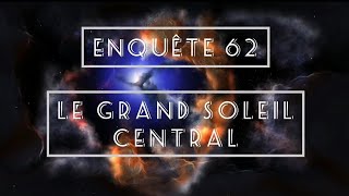 Enquête 62  quotle grand soleil centralquot [upl. by Roth301]