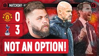 DONT Sack Ten Hag Man United 03 Tottenham  Stephen Howson Match Review [upl. by Maer]