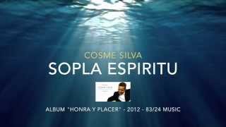 Cosme Silva  Sopla Espíritu  Video Letra [upl. by Julio]