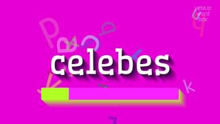 CELEBES  HOW TO PRONOUNCE IT celebes [upl. by Eustache129]