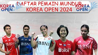 Daftar Pemain Mundur Korea Open 2024 │ 8 Pemain Indonesia Mundur [upl. by Jordanson]