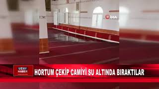 HORTUM ÇEKİP CAMİYİ SU ALTINDA BIRAKTILAR [upl. by Downey]