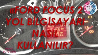 FORD FOCUS 2 MCA YOL BİLGİSAYARI KULLANIMI Ford trip computer instructions [upl. by Eigna]