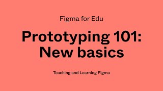 Figma for Edu Prototyping 101 new basics [upl. by Asteria]