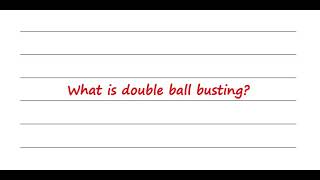 What Is Double Ball Busting [upl. by Aspia462]