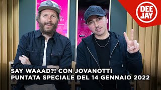 SayWaaad  Puntata speciale con Jovanotti del 14 gennaio 2022 [upl. by Navetse]