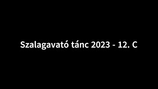 Szalagavató tánc 2023  12 C [upl. by Netti]