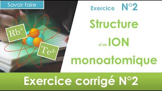 Trouver la structure dions monoatomique en 3 exercice 2 🧪 Chimie 3ème et plus Chimie Chemistry [upl. by Diraj]