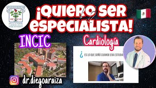 QUIERO SER ESPECIALISTA CARDIOLOGIA INCIC  DR DIEGO ARAIZA [upl. by Clance]