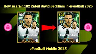 How To Train 102 Rated Epic David Beckham In eFootball 2025  Beckham Daily Game [upl. by Emmalynne874]