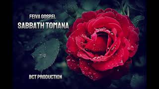 SABBATH TOMANA  by FEIVA GOSPEL BCT RECORDZ PROD BY VENFORD [upl. by Oicelem102]