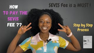 STEP BY STEP GUIDE ON HOW TO PAY THE SEVIS FEE  I901 form  All you need to Know  f1visa [upl. by Nnaecarg]