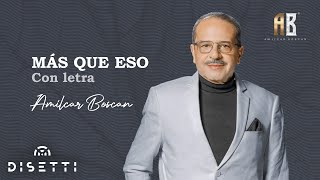 Amilcar Boscan  Más Que Eso  Salsa Romántica Con Letra [upl. by Nereids]