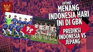 PREDIKSI INDONESIA VS JEPANG DIKS SIAP DEBUT JAGA PERTAHANAN JEPANG WASWAS GBK FULL ULTRAS GARUDA [upl. by Ahtibbat]