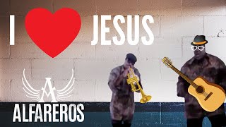 ALFAREROS I LOVE JESUS [upl. by Llemart]