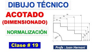 Clase 19 Normas de Acotado o Dimensionado para dibujo Técnico [upl. by Scammon530]