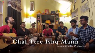 Chal Tere Ishq Mein Cover By MUZIC MANTRA  Mithoon x Vishal Mishra  Gadar 2 l Utkarsh Sharma [upl. by Ybot256]