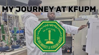 MY JOURNEY AT KFUPM  رحلتي في جامعة الملك فهد للبترول و المعادن [upl. by Sorazal896]