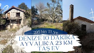 DENİZE 10 DK AYVALIKA 23 KM MÜSTAKİL TAŞ EV 🏡  UYGUN FİYATLI MÜSTAKİL EVLER [upl. by Adaha18]