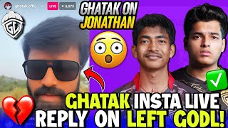 Ghatak Reply On Left GodL✅😳Ghatak On Jonathan amp Clutchgod🥺 [upl. by Allecram]