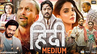 Hindi Medium Full Movie HD  Irrfan Khan  Saba Qamar  Deepak Dobriyal  Review amp Facts [upl. by Asher]