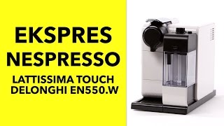 Ekspres Nespresso Latitssima Touch Delonghi EN550W  dane techniczne  RTV EURO AGD [upl. by Anitram]