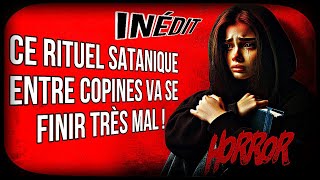 Ce rituel SATANIQUE entres COPINES va se finir très mal  quot Inédit quot [upl. by Novat699]