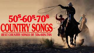 Top 100 Classic Country Songs Of 50s60s amp 70s 🎶 Greatest Old Country Music Of All Time Ever [upl. by Trik]