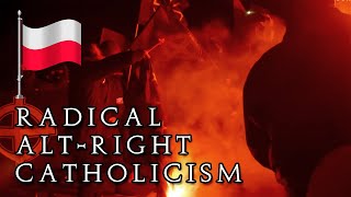 Radical Alt Right CATHOLICISM Is Growing In Poland [upl. by Tniassuot213]