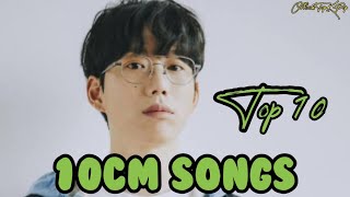 MY TOP 10 10CM SONGS 10 LAGU 10CM TERBAIK  Top KPop Version [upl. by Lledyr574]