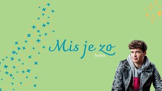 Mis je zo lyrics [upl. by Arihaj]