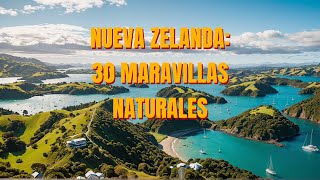 NUEVA ZELANDA 30 MARAVILLAS NATURALES Imprescindible vivirlas [upl. by Cassius695]