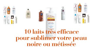 10 Laits très efficacepeau noiremétissée [upl. by Anitnas]