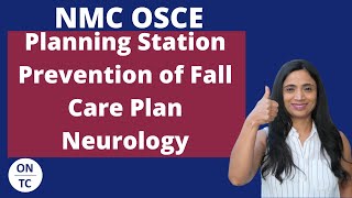 NMC OSCE Planning Station Prevention of Fall Care Plan  Neurology Scenario [upl. by Oiludbo515]