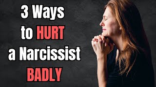 3 Ways to HURT a Narcissist BADLY  Secrets Narcissists DON’T Want You to Know  NPD  Narcissism [upl. by Lonee]