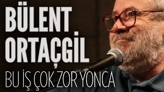 Bülent Ortaçgil  Bu İş Çok Zor Yonca JoyTurk Akustik [upl. by Shipman334]