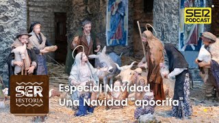 SER Historia  Especial Navidad Una Navidad “apócrifa” [upl. by Kcirad]