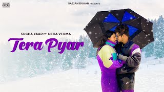 New Punjabi Song 2022  Tera Pyar Official Video Sucha Yaar Ft Neha Verma  Latest Punjabi Songs [upl. by Adala]