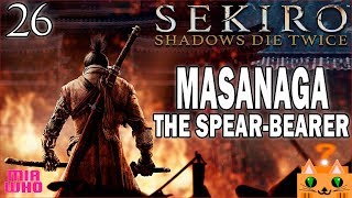 Masanaga The SpearBearer Ungos Spiritfall 26  Sekiro Shadows Die Twice PS4 Walkthrough [upl. by Ynney]