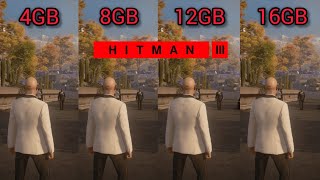 Hitman 3  4GB vs 8GB vs 12GB vs 16GB  Ram Test [upl. by Warner102]