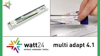 quotwatt24 multi adapt 41quot  perfekt für den Längenausgleich beim EVGErsatz watt24Video Nr 2 [upl. by Reckford]