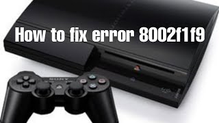 How To Fix Error 8002F1F9 PS3 [upl. by Gide]