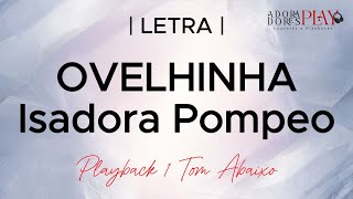 OVELHINHA  Isadora Pompeo  Playback 1 Tom Abaixo Legendado [upl. by Cutlor]