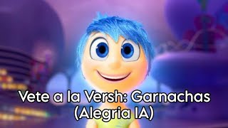 Vete a la Versh Garnachas  Alegria IA [upl. by Eusebio690]