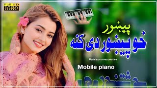 Pekhawar kho pekhawar dy kna  pashto old gold song on mobile piano [upl. by Odlareg]