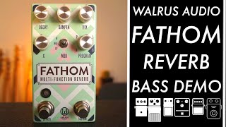 LowEnd Reviews  Walrus Audio Fathom Reverb IN DEPTH Bass Demo [upl. by Lleksah]